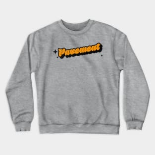 Pavement - Retro Classic Typography Style Crewneck Sweatshirt